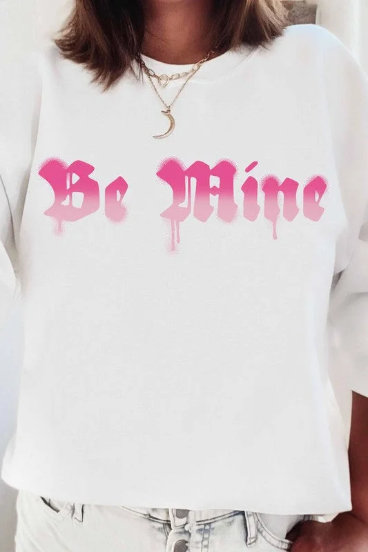 BE MINE GRAPHIC SWEATSHIRT